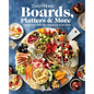 Taste of Home Boards, Platters & More: 219 Recipes for Party-Perfect Charcuterie Boards, Snacks & Drinks - Hardcover