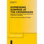 Expressing Surprise at the Crossroads: Mirativity, Exclamativity and Cooptation in Romance Languages - Hardcover