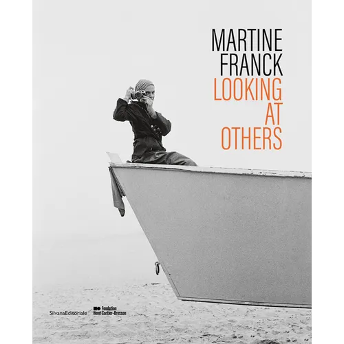 Martine Franck: Looking at Others - Hardcover