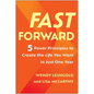 Fast Forward: 5 Power Principles to Create the Life You Want in Just One Year - Hardcover
