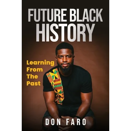 Future Black History: Learning From The Past - Paperback