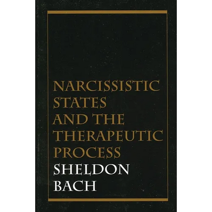 Narcissistic States and the Therapeutic Process - Paperback