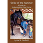 Strike of the Hammer - A Guide to Understanding Your Farrier - Paperback