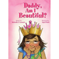 Daddy, Am I Beautiful? - Paperback