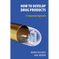 How To Develop Drug Products - Paperback