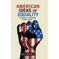American Ideas of Equality: A Social History, 1750-2020 - Hardcover