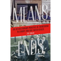 Means and Ends: The Revolutionary Practice of Anarchism in Europe and the United States - Paperback