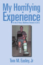 My Horrifying Experience: In the El Reno, Oklahoma Tornado of 2013 - Paperback