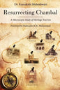 Resurrecting Chambal - A Microscopic Study of Heritage Tourism - Paperback