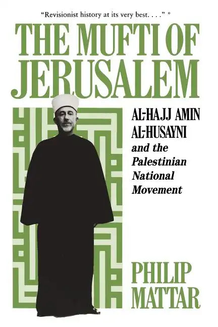 The Mufti of Jerusalem: Al-Hajj Amin Al-Husayni and the Palestinian National Movement - Paperback