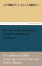 History of the Ottawa and Chippewa Indians of Michigan - Paperback