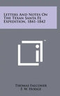 Letters And Notes On The Texan Santa Fe Expedition, 1841-1842 - Hardcover