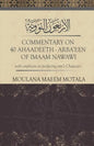 Commentary on 40 Ahadeeth Arbaeen of Imaam Nawawi: with emphasis on perfecting one's character - Paperback
