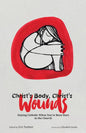 Christ's Body, Christ's Wounds: Staying Catholic When You've Been Hurt in the Church - Paperback