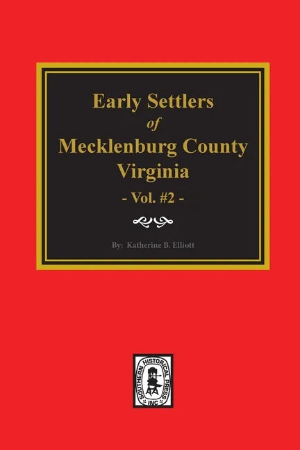 Early Settlers of Mecklenburg County, Virginia. (Volume #2) - Paperback