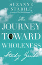 The Journey Toward Wholeness Study Guide - Paperback