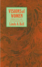 Visions of Women: Being a Fascinating Anthology with Analysis of Philosophers' Views of Women from Ancient to Modern Times - Hardcover