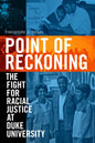 Point of Reckoning: The Fight for Racial Justice at Duke University - Paperback
