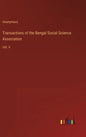 Transactions of the Bengal Social Science Association: Vol. V - Hardcover