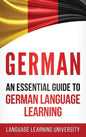 German: An Essential Guide to German Language Learning - Hardcover