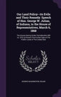Our Land Policy--its Evils and Their Remedy. Speech of Hon. George W. Julian, of Indiana, in the House of Representatives, March 6, 1868: The House Ha - Hardcover