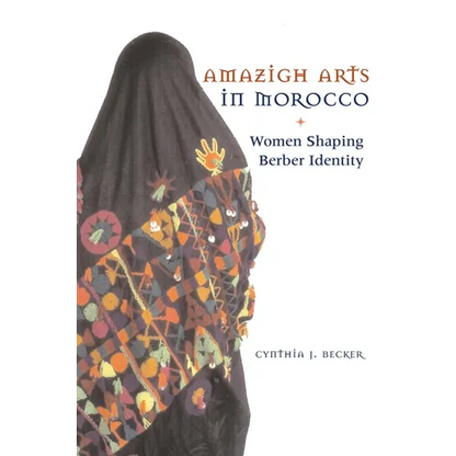 Amazigh Arts in Morocco: Women Shaping Berber Identity - Paperback