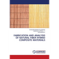Fabrication and Analysis of Natural Fiber Hybrid Composite Materials - Paperback