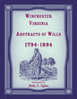 Winchester, Virginia Abstracts of Wills 1794-1894 - Paperback