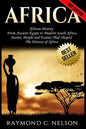 Africa: African History: From Ancient Egypt to Modern South Africa - Stories, People and Events That Shaped The History of Africa - Paperback