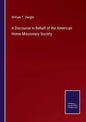A Discourse in Behalf of the American Home Missionary Society - Paperback