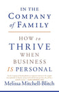 In the Company of Family: How to Thrive When Business Is Personal - Paperback