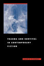 Trauma and Survival in Contemporary Fiction - Paperback