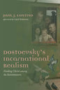 Dostoevsky's Incarnational Realism: Finding Christ Among the Karamazovs - Paperback