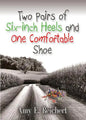 Two Pairs of Six-Inch Heels and One Comfortable Shoe - Paperback