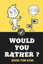 Would You Rather Book For Kids: Jokes and Silly Scenarios for Children Teens ( Fun Book Gift Ideas For 6-12 Year Olds) Challenging Choices - Paperback