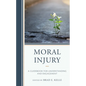 Moral Injury: A Guidebook for Understanding and Engagement - Paperback
