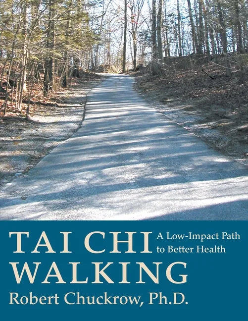 Tai Chi Walking: A Low-Impact Path to Better Health - Paperback
