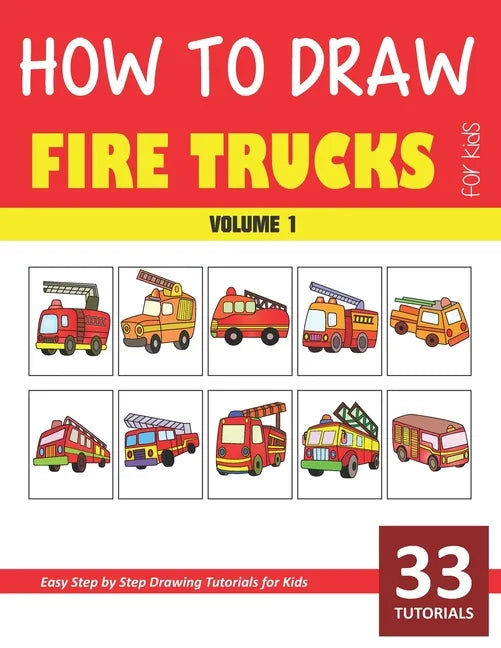 How to Draw Fire Trucks for Kids - Volume 1 - Paperback
