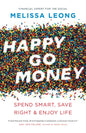 Happy Go Money: Spend Smart, Save Right and Enjoy Life - Paperback
