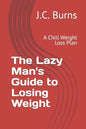 The Lazy Man's Guide to Losing Weight: A Chill Weight Loss Plan - Paperback