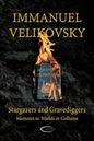Stargazers and Gravediggers: Memoirs to Worlds in Collision - Paperback