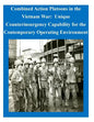 Combined Action Platoons in the Vietnam War: Unique Counterinsurgency Capability for the Contemporary Operating Environment - Paperback