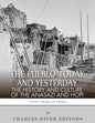 The Pueblo of Yesterday and Today: The History and Culture of the Anasazi and Hopi - Paperback