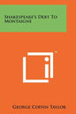 Shakespeare's Debt To Montaigne - Paperback
