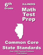 Illinois 6th Grade Math Test Prep: Common Core Learning Standard - Paperback