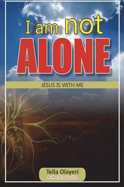 I am not ALONE JESUS IS WITH ME - Paperback