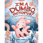 I'm a Dumbo Octopus!: A Graphic Guide to Cephalopods - Library Binding