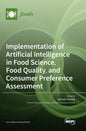 Implementation of Artificial Intelligence in Food Science, Food Quality, and Consumer Preference Assessment - Hardcover