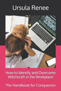 How to Identify and Overcome Witchcraft in the Workplace: The Handbook for Conquerors - Paperback