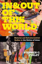 In and Out of This World: Material and Extraterrestrial Bodies in the Nation of Islam - Hardcover